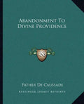 Abandonment to Divine Providence - Paperback