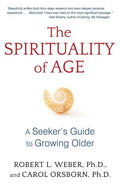 The Spirituality of Age: A Seeker's Guide to Growing Older - Paperback