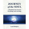 Journey of the Soul: A handbook for Esoteric Psychology and Astrology - Paperback