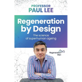 Regeneration by Design: The Science of Superhuman Ageing - Paperback