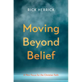 Moving Beyond Belief: A New Focus for the Christian Faith - Paperback