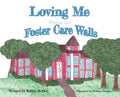 Loving Me Within the Foster Care Walls - Hardcover