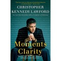 Moments of Clarity: Voices from the Front Lines of Addiction and Recovery - Paperback