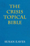 The Crisis Topical Bible: none - Paperback