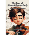 The Story of Johann Sebastian Bach: An Inspiring Story for Kids in Farsi and English - Paperback