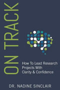 On Track: How To Lead Research Projects With Clarity & Confidence - Paperback
