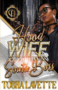 Hood Wife Of A Down South Boss: An Urban Romance - Paperback