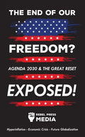 The end of our freedom?: Agenda 2030 & the great reset exposed! Hyperinflation - Economic Crisis - Future Globalization - Paperback