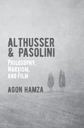 Althusser and Pasolini: Philosophy, Marxism, and Film - Hardcover