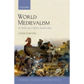 World Medievalism: The Middle Ages in Modern Textual Culture - Paperback