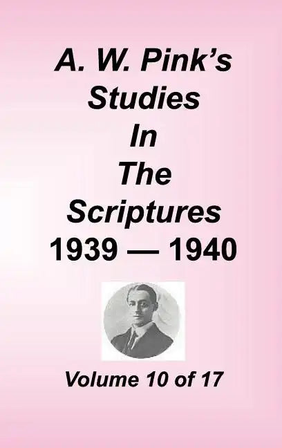 A. W. Pink's Studies in the Scriptures, Volume 10 - Hardcover