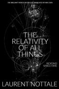 The Relativity of All Things: Beyond Spacetime - Paperback