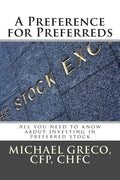 A Preference for Preferreds: All you need to know about investing in preferred stock - Paperback