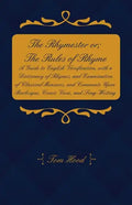 The Rhymester or; The Rules of Rhyme - A Guide to English Versification, with a Dictionary of Rhymes, and Examination of Classical Measures, and Comme - Paperback