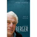 John Berger: Ways of Learning - Hardcover