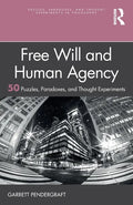 Free Will and Human Agency: 50 Puzzles, Paradoxes, and Thought Experiments - Paperback