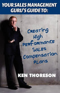 Your Sales Management Guru's Guide to: Creating High-Performance Sales Compensation Plans - Paperback