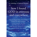 How I Found God in Everyone and Everywhere: An Anthology of Spiritual Memoirs - Paperback