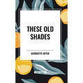These Old Shades - Hardcover