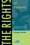 The Rights of Patients: The Authoritative ACLU Guide to the Rights of Patients, Third Edition - Paperback