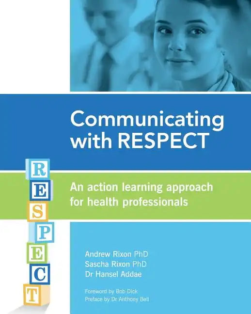 Communicating with RESPECT: An action learning approach for health professionals - Paperback