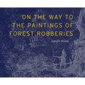 On the Way to the Paintings of Forest Robberies - Paperback