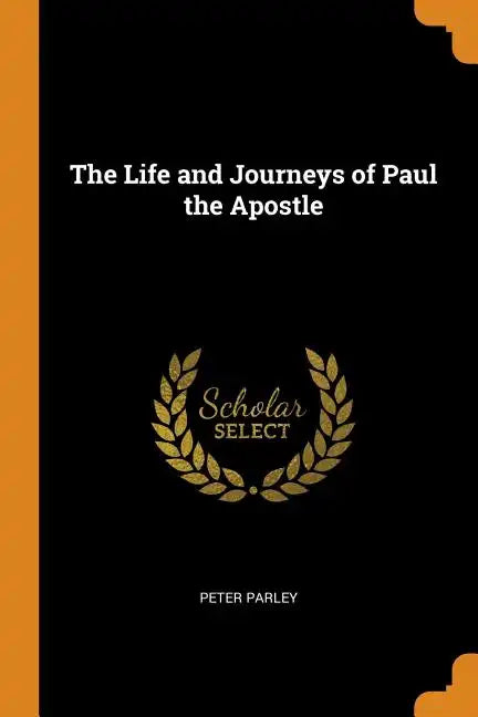 The Life and Journeys of Paul the Apostle - Paperback