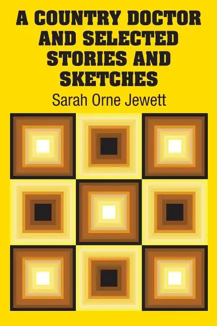 A Country Doctor and Selected Stories and Sketches - Paperback