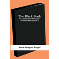 The Black Book; Or, A Continuation Of Travels In The United States (Volume I) - Paperback