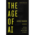 The Age of AI: Artificial Intelligence and the Future of Humanity - Paperback