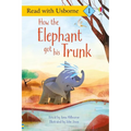 How the Elephant Got His Trunk - Paperback