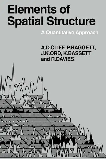 Elements of Spatial Structure: A Quantative Approach - Paperback
