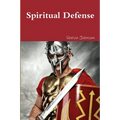 Spiritual Defense: How To Put on the Full Armor of God - Paperback