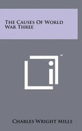The Causes Of World War Three - Hardcover