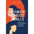 Women Without Walls: How God Shapes Ordinary Women for Extraordinary Kingdom work - Paperback