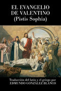 El evangelio de Valentino: Pistis Sophia - Paperback