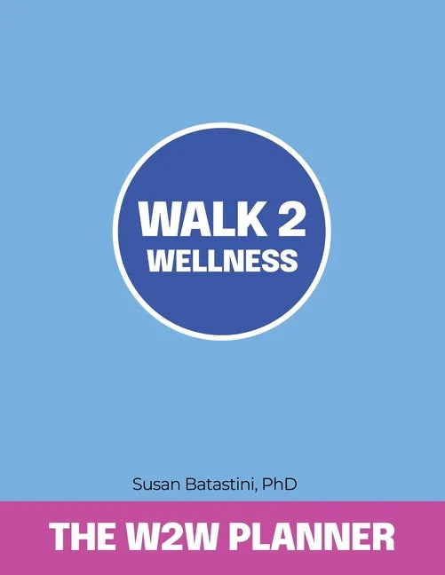 Walk 2 Wellness Planner - Paperback