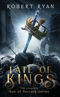 Fate of Kings: The Complete Son of Sorcery Trilogy - Paperback