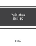 Vigée-Lebrun, 1755-1842: her life, works, and friendships - Paperback