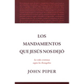 Los Mandamientos Que Jesús Nos Dejó La Vida Cristiana Según Los Evangelios (All That Jesus Commanded) - Paperback
