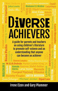 Diverse Achievers: A Guide for Parents and Teachers on Using Children's Literature to Promote Self-Esteem and an Understanding That Anyone Can Become - Paperback