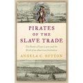 Pirates of the Slave Trade: The Battle of Cape Lopez and the Birth of an American Institution - Hardcover
