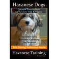 Havanese Dogs, Havanese Training Book for Havanese Dogs &Puppies, By DiG TH!S DOG Training, Havanese Savvy, Havanese Grooming, Dog Behavior, Easy Trai - Paperback