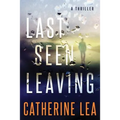 Last Seen Leaving: A Thriller - Paperback