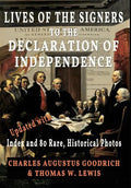 Lives of the Signers to the Declaration of Independence (Illustrated): Updated with Index and 80 Rare, Historical Photos - Hardcover