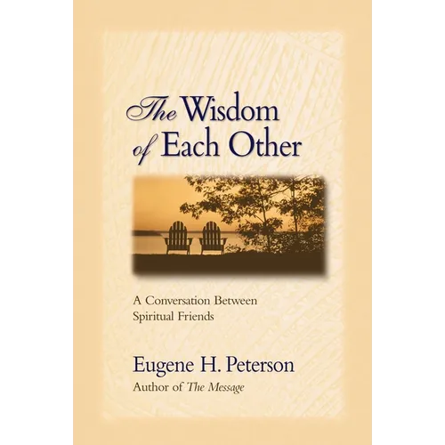 The Wisdom of Each Other: A Conversation Between Spiritual Friends - Paperback