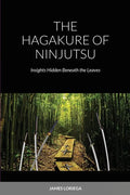 The Hagakure of Ninjutsu - Paperback