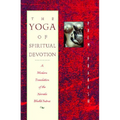 The Yoga of Spiritual Devotion: A Modern Translation of the Narada Bhakti Sutras - Paperback