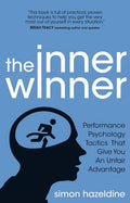 The Inner Winner: Performance Psychology Tactics That Give You an Unfair Advantage - Paperback