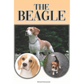 The Beagle: A Complete and Comprehensive Beginners Guide To: Buying, Owning, Health, Grooming, Training, Obedience, Understanding and Caring for Your - Paperback